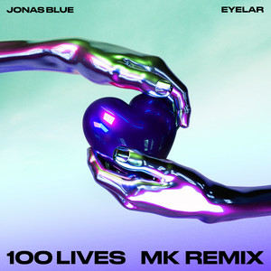 Jonas Blue & Eyelar - 100 Lives (MK Remix)
