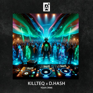 KILLTEQ & D.HASH - Your crime