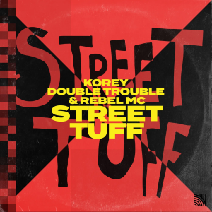 Korey & Double Trouble & Rebel MC - Street Tuff