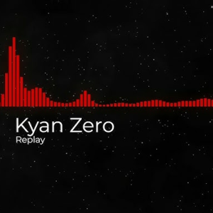 Kyan Zero - Replay