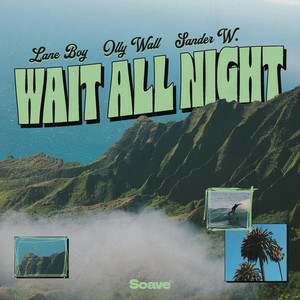 Lane Boy & Olly Wall & Sander W. - Wait All Night