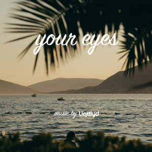LiQWYD - Your Eyes