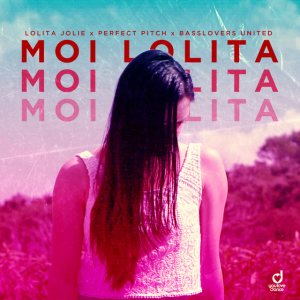 Lolita Jolie & Perfect Pitch & Basslovers United – Moi Lolita
