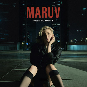 MARUV - NEED TO PARTY