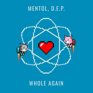 Mentol & D.E.P. - Whole Again