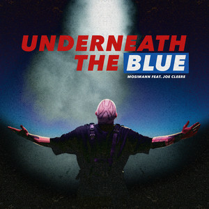 Mosimann - Underneath The Blue (feat. Joe Cleere)