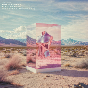 NIIKO & SWAE & No Thanks - Hips (feat. Mougleta)