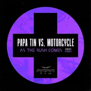 Papa Tin & Motorcycle - As The Rush Comes (2024 Remix)