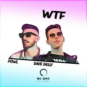 Powl & Dave Delly - Wtf
