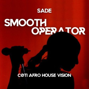 Sade - Smooth Operator [cøti Afro House Remix]