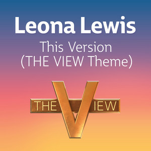Leona Lewis - This Version (The View Theme)