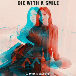 DJ Dark & JASPERRR - Die With A Smile (Radio Edit)