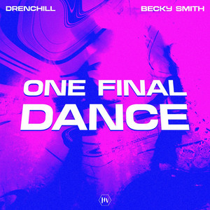 Drenchill & Becky Smith - One Final Dance