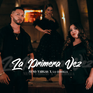 Nyno Vargas & La Cebolla - La Primera Vez