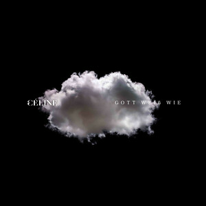 CÉLINE - Gott Weiss Wie