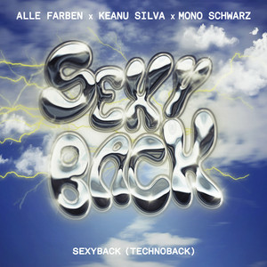Alle Farben & Keanu Silva & Mono Schwarz - SexyBack (TechnoBack)