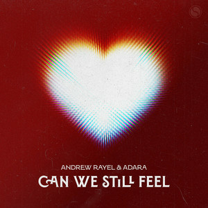 Andrew Rayel & Adara - Can We Still Feel
