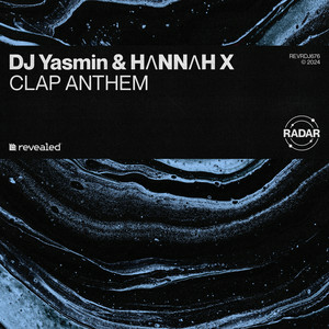 DJ Yasmin & HΛNNΛH X & Revealed Recordings - Clap Anthem