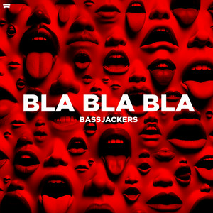 Bassjackers - Bla Bla Bla