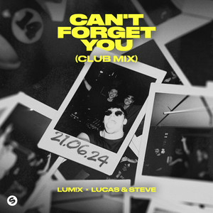 LUM!X & Lucas & Steve - Can't Forget You (Club Mix)