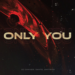 DJ Dimixer & Dante & Dmitrii G - Only You