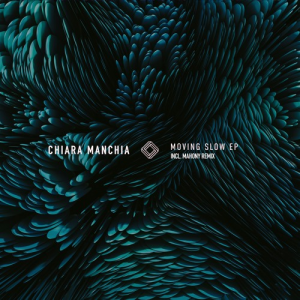 Chiara Manchia - Moving Slow (Mahony Remix)