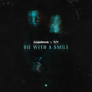 Tennebreck & D.E.P. - Die With A Smile (Radio Edit)
