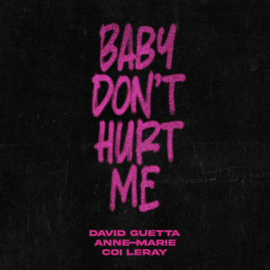 David Guetta - Baby Don't Hurt Me (feat. Anne-Marie & Coi Leray)