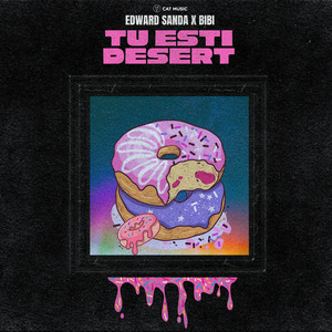 Edward Sanda & BiBi - Tu ești desert