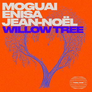 ENISA & MOGUAI & JEAN-NOËL - Willow Tree