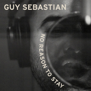Guy Sebastian - No Reason To Stay