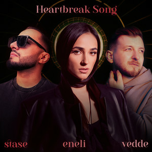 Stase & Vedde & Eneli - Heartbreak Song