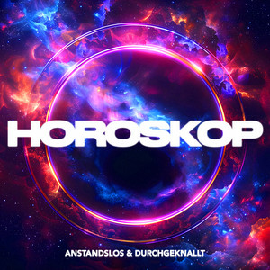 Anstandslos & Durchgeknallt - Horoskop