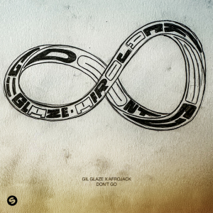 Gil Glaze & AFROJACK - Don't Go