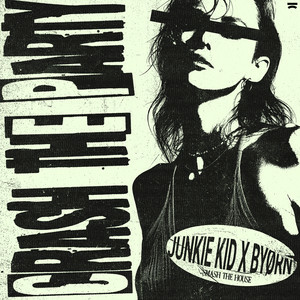 Junkie Kid & BYØRN - Crash The Party