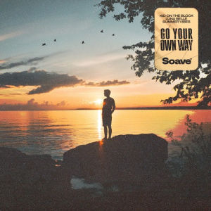 Kid On The Block & Luna Belle & Summer Vibes - Go Your Own Way