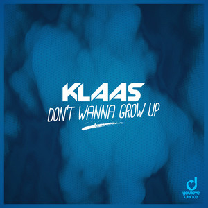 Klaas - Don't Wanna Grow Up