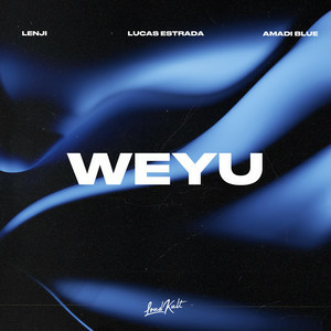 Lucas Estrada & Lenji & Amadi Blue - Weyu