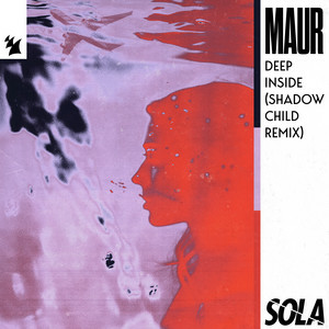 Maur - Deep Inside (Shadow Child Remix)