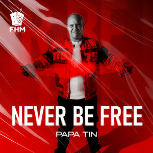 Papa Tin - Never Be Free