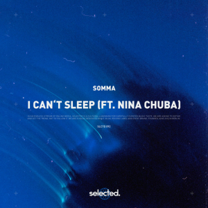 SOMMA - I Can't Sleep (feat. Nina Chuba)