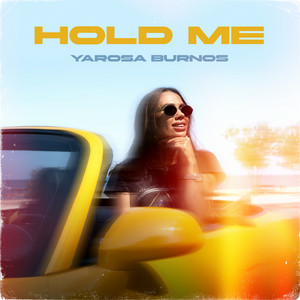 Yarosa Burnos - Hold Me