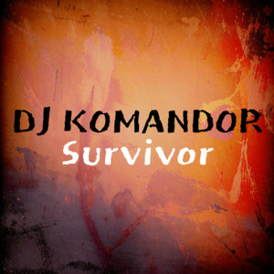Dj Komandor - Survivor