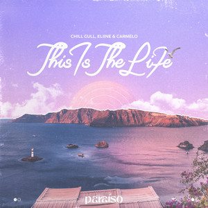 Chill Gull & Eliine & Carmelo - This Is The Life
