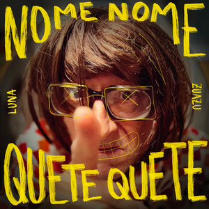 Luna Zuazu - Nome Nome Quete Quete