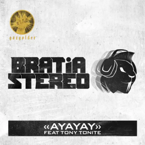 Bratia Stereo & Tony Tonite - Ayayay