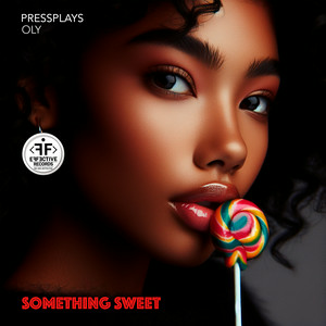 PressPlays & Oly - Something Sweet