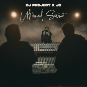 DJ Project & JO - Ultimul sărut