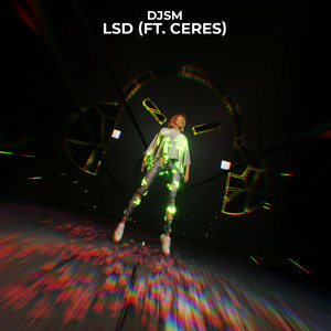 DJSM - LSD (feat. CERES)