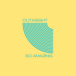 Outasight - So Amazing